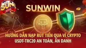 Hướng Dẫn Nạp Tiền Sunwin Bằng USDT (TRC-20)